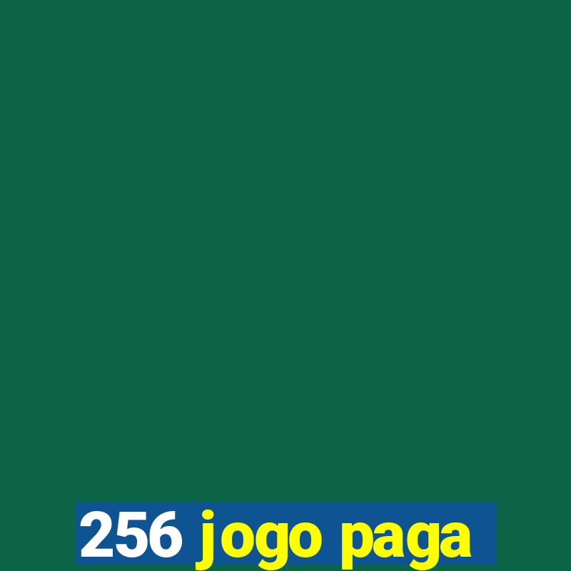 256 jogo paga